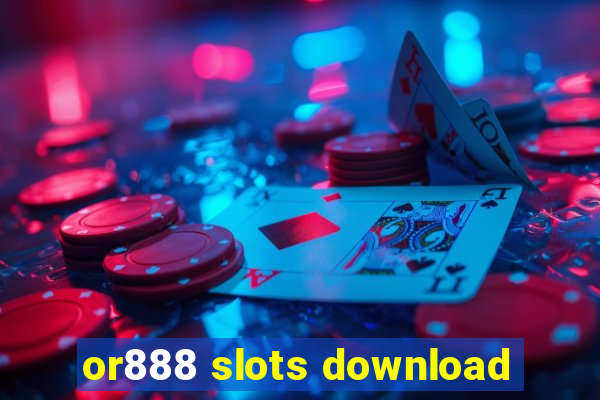 or888 slots download